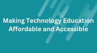 Making Technology Education Affordable and Accessible