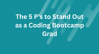 The 5 P’s to Stand Out as a Coding Bootcamp Grad