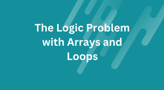 The Logic Problem with Arrays and Loops