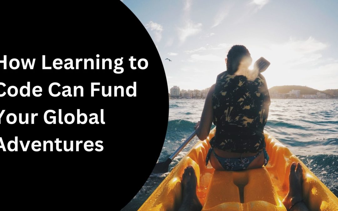 How Learning to Code Can Fund Your Global Adventures