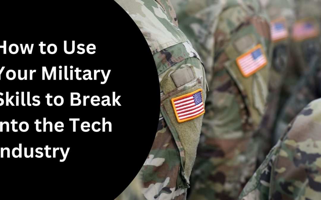 How to Use Your Military Skills to Break into the Tech Industry