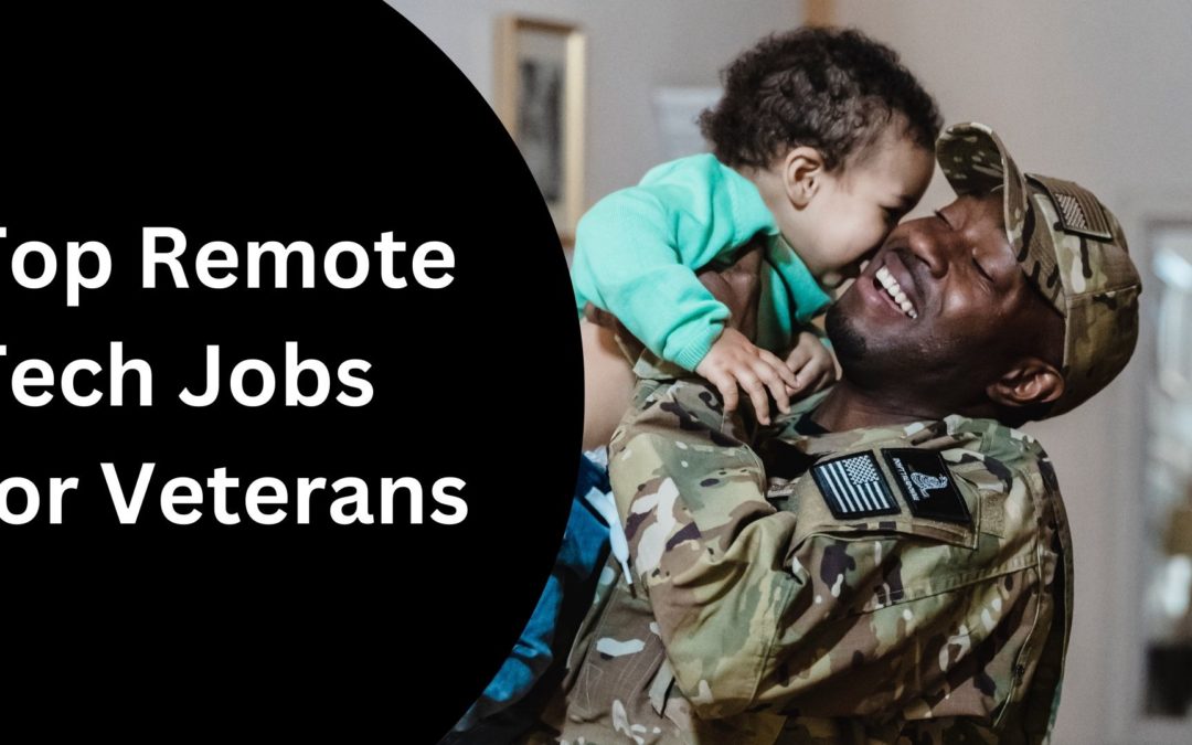 Top Remote Tech Jobs for Veterans: Using Your Military Skills in Today’s Workforce