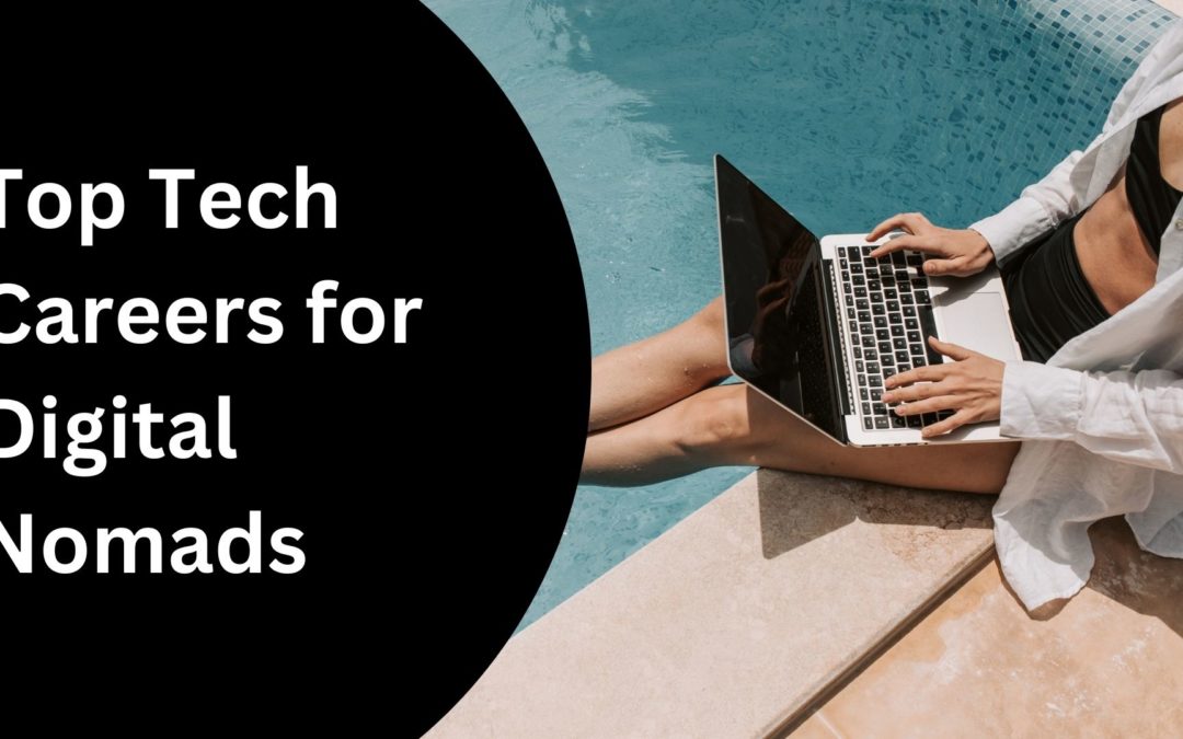 Top Tech Careers For Digital Nomads 