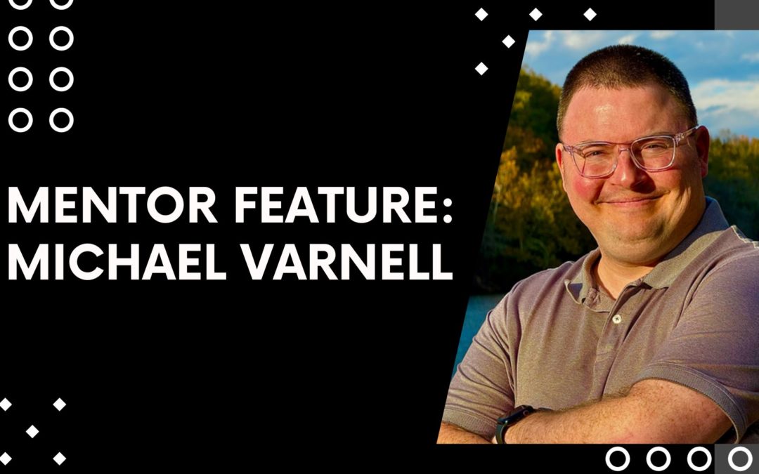 Mentor Feature: Michael Varnell