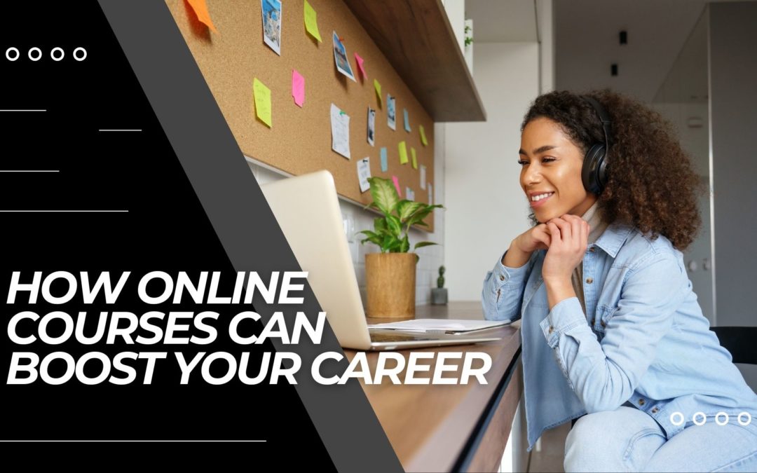 How Online Courses Can Boost Your Career